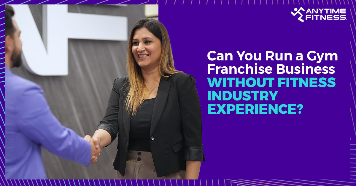 Can You Run a Gym Franchise Business Without Fitness Industry Experience?